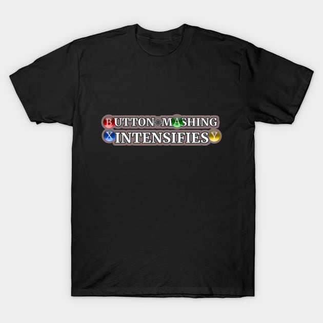 Button Mashing *INTENSIFIES* T-Shirt by K.D. Bryson